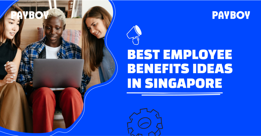 Best employee benefits ideas in Singapore Payboy